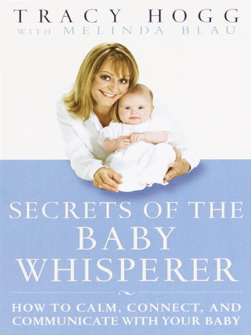 Title details for Secrets of the Baby Whisperer by Tracy Hogg - Available